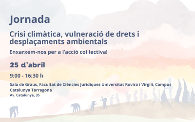 25/04 jornada: Crisi climàtica, vulneració de drets i desplaçaments ambientals