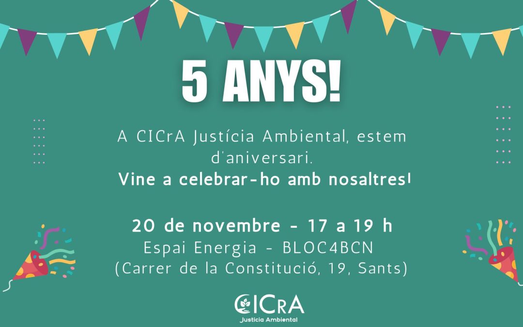 Cinc anys de CICrA Justícia Ambiental, una fita per a celebrar juntes!